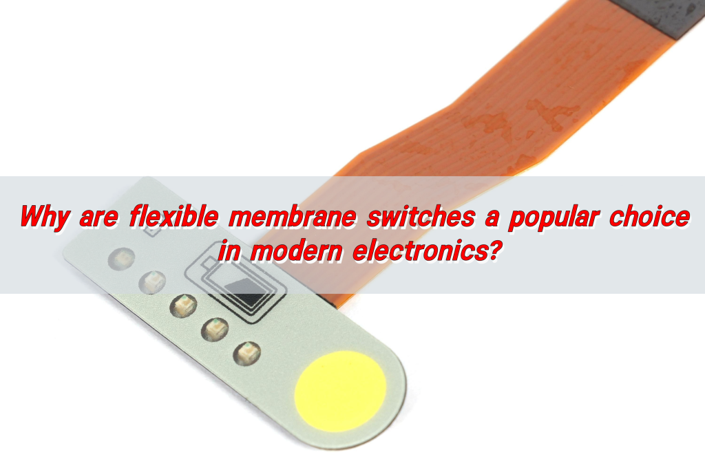 Why are flexible membrane switches a popular choice in modern electronics?
